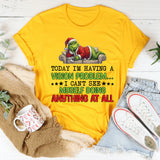 Today I’m Having a Vision Problem I Can’t See Myself Doing Anything At All T-Shirt