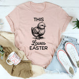 This Chick Loves Easter T-Shirt