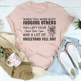 When You Were Busy Judging Others T-Shirt