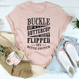 BUCKLE UP BUTTERCUP T-Shirt
