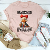 Sometimes I Just Want To Throw T-Shirt