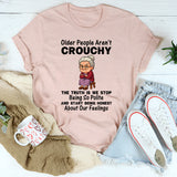 Older People Aren't Crouchy T-Shirt