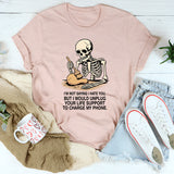 I'm Not Saying I Hate You But I Would Unplug T-Shirt