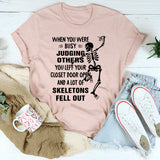When You Were Busy Judging Others T-Shirt