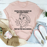 People Who Tolerate Me On A Daily Basis T-Shirt