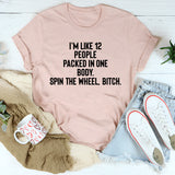 I'm Like 12 People Packed Into One Body T-Shirt