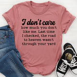 I Don't Care How Much You Don't Like Me T-Shirt