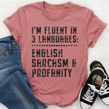I'm Fluent In 3 Languages T-Shirt