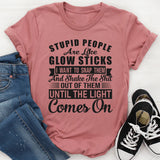 Stupid People Are Like Glow Sticks T-Shirt