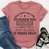 When Karma Comes Back To Punch You In The Face T-Shirt