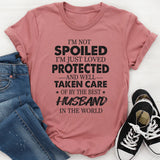 I'm Not Spoiled I'm Just Loved Protected T-Shirt