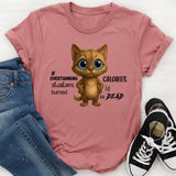 If Overthinking Situations Burned Calories T-Shirt