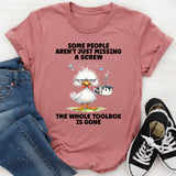Some People Aren’t Just Missing T-Shirt