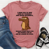 I Urge You To Take Care Of Yourself And Avoid Accidents T-Shirt