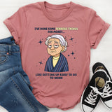 I've Done Some Terrible Things For Money T-Shirt