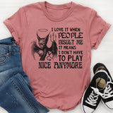 I Love It When People Insult Me T-Shirt