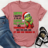 Sorry I Snapped at You My Clothes Felt Weird, the Temperature Was Too Loud, and My Hair Was Touching Me T-Shirt