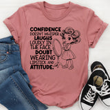 Confidence Doesn’t Whisper, It Laughs Loudly in the Face of Doubt Wearing Lipstick and Attitude T-Shirt