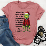 When I Die, Please Do Not Put In My Obituary That I Was Loved By All My Family and Friends. No, I Wasn’t T-Shirt