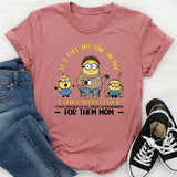 It’s Like No One in My Family Appreciates That I Stayed Up All Night Overthinking for Them Mom T-Shirt
