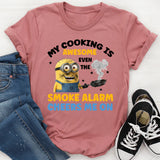 My Cooking Is Awesome Even the Smoke Alarm Cheers Me On T-Shirt