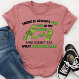 There Is Always One Child In The House Who Doesn’t Eat What Everyone Eats T-Shirt