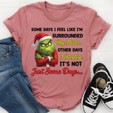 Some Days I Feel Like I’m Surrounded by Idiots… Other Days I Realize It’s Not Just Some Days… T-Shirt