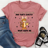 I’m Not for Everyone And That’s Exactly What Keeps Me Unforgettable, Honestly T-Shirt