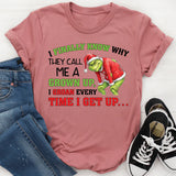 I Finally Know Why They Call Me a Grown Up, I Groan Every Time I Get Up T-Shirt