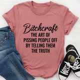 B*craft The Art Of Pissing People Off By Telling Them The Truth T-Shirt