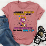 I Am Going to Punch You in the Mouth With My Own Mouth… Softly, Because I Like You T-Shirt