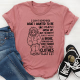 I Don’t Remember What I Wanted to Be When I Grew Up, T-Shirt