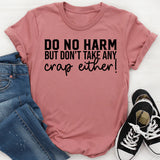 Do No Harm But Don’t Take Any Crap Either T-Shirt