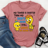My Temper Is Shorter Than My Dad’s Hair Y’all Leave Me Alone T-Shirt