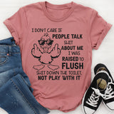 Flush It Don’t Play With It T-Shirt