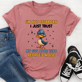 I’m Not Stubborn I Just Trust My Gut More Than People’s Noise T-Shirt