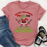The Next Time Someone Upsets You, Just Tell Them to F.O.C.U.S F*ck Off ‘Cause You’re Stupid T-Shirt