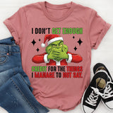 I Don’t Get Enough Credit for the Things I Manage to Not Say T-Shirt