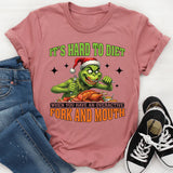 It’s Hard to Diet When You Have an Overactive Fork and Mouth T-Shirt