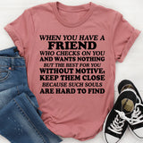 When You Have a Friend Who Checks on You and Wants Nothing but the Best for You Without Motive, T-Shirt