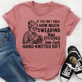 If You Only Knew How Much Swearing Was Stitched Into Each Hand-Knitted Gift T-Shirt