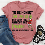 To Be Honest, I’m Doing Perfectly Fine Without the People Who Walked Out of My Life T-Shirt