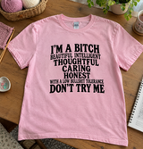 I'm A Bitch Beautiful Intelligent Thoughtful Caring Honest With A Low Bullshit Tolerance Don't Try Me T-Shirt