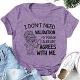 I Don’t Need Validation My Mirror Already Agrees With Me T-Shirt