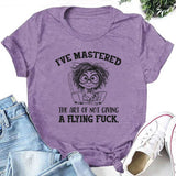 I’ve Mastered the Art of Not Giving a Flying Fuck T-Shirt