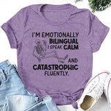 I’m Emotionally Bilingual I Speak Calm and Catastrophic Fluently T-Shirt