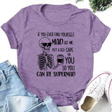 If You Ever Find Yourself Mad at Me, Put a Red Cape On So You Can Be Supermad T-Shirt