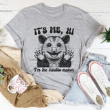 It's me Hi I'm The Trouble Maker T-Shirt