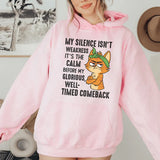 My Silence Isn’t Weakness, It’s the Calm Before My Glorious, Well-Timed Comeback Hoodie