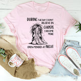 During the Day I Don’t Believe in Ghosts T-Shirt